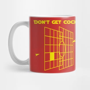 Don't Get Cocky Mug